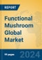 Functional Mushroom Global Market Insights 2024, Analysis and Forecast to 2029, by Manufacturers, Regions, Technology, Application, Product Type - Product Thumbnail Image