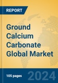 Ground Calcium Carbonate Global Market Insights 2024, Analysis and Forecast to 2029, by Manufacturers, Regions, Technology, Application- Product Image