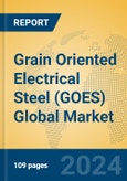 Grain Oriented Electrical Steel (GOES) Global Market Insights 2024, Analysis and Forecast to 2029, by Manufacturers, Regions, Technology, Application, Product Type- Product Image