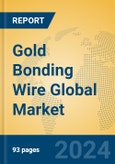 Gold Bonding Wire Global Market Insights 2024, Analysis and Forecast to 2029, by Manufacturers, Regions, Technology, Product Type- Product Image