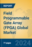 Field Programmable Gate Array (FPGA) Global Market Insights 2024, Analysis and Forecast to 2029, by Manufacturers, Regions, Technology, Application- Product Image