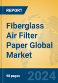 Fiberglass Air Filter Paper Global Market Insights 2024, Analysis and Forecast to 2029, by Manufacturers, Regions, Technology, Application, Product Type- Product Image