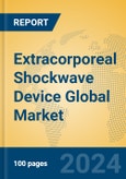 Extracorporeal Shockwave Device Global Market Insights 2024, Analysis and Forecast to 2029, by Manufacturers, Regions, Technology, Application- Product Image
