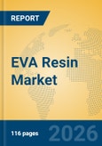 EVA Resin Market Insights, Analysis and Forecast 2026-2031- Product Image