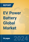 EV Power Battery Global Market Insights 2024, Analysis and Forecast to 2029, by Manufacturers, Regions, Technology, Product Type- Product Image