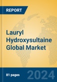 Lauryl Hydroxysultaine Global Market Insights 2024, Analysis and Forecast to 2029, by Manufacturers, Regions, Technology, Application- Product Image