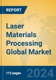 Laser Materials Processing Global Market Insights 2024, Analysis and Forecast to 2029, by Manufacturers, Regions, Technology, Application- Product Image