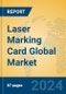 Laser Marking Card Global Market Insights 2024, Analysis and Forecast to 2029, by Market Participants, Regions, Technology, Application - Product Thumbnail Image