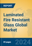 Laminated Fire Resistant Glass Global Market Insights 2024, Analysis and Forecast to 2029, by Manufacturers, Regions, Technology, Application- Product Image