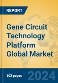 Gene Circuit Technology Platform Global Market Insights 2024, Analysis and Forecast to 2029, by Market Participants, Regions, Technology, Application- Product Image