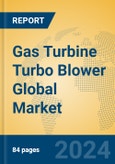 Gas Turbine Turbo Blower Global Market Insights 2024, Analysis and Forecast to 2029, by Manufacturers, Regions, Technology, Application- Product Image