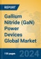 Gallium Nitride (GaN) Power Devices Global Market Insights 2024, Analysis and Forecast to 2029, by Manufacturers, Regions, Technology, Application, Product Type - Product Thumbnail Image