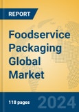 Foodservice Packaging Global Market Insights 2024, Analysis and Forecast to 2029, by Market Participants, Regions, Technology, Application, Product Type- Product Image