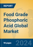 Food Grade Phosphoric Acid Global Market Insights 2024, Analysis and Forecast to 2029, by Manufacturers, Regions, Technology, Application, Product Type- Product Image
