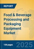Food & Beverage Processing and Packaging Equipment Market Insights 2025, Analysis and Forecast to 2030, by Manufacturers, Regions, Technology, Application- Product Image