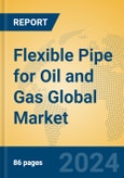 Flexible Pipe for Oil and Gas Global Market Insights 2024, Analysis and Forecast to 2029, by Manufacturers, Regions, Technology, Application- Product Image