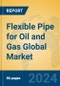 Flexible Pipe for Oil and Gas Global Market Insights 2024, Analysis and Forecast to 2029, by Manufacturers, Regions, Technology, Application - Product Image