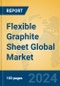 Flexible Graphite Sheet Global Market Insights 2024, Analysis and Forecast to 2029, by Manufacturers, Regions, Technology, Application - Product Image