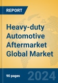 Heavy-duty Automotive Aftermarket Global Market Insights 2024, Analysis and Forecast to 2029, by Market Participants, Regions, Technology, Application- Product Image
