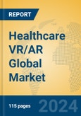 Healthcare VR/AR Global Market Insights 2024, Analysis and Forecast to 2029, by Market Participants, Regions, Technology, Application, Product Type- Product Image