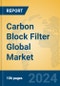 Carbon Block Filter Global Market Insights 2024, Analysis and Forecast to 2029, by Manufacturers, Regions, Technology, Application, and Product Type - Product Thumbnail Image