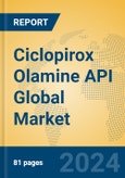 Ciclopirox Olamine API Global Market Insights 2024, Analysis and Forecast to 2029, by Manufacturers, Regions, Technology, Application- Product Image