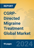 CGRP-Directed Migraine Treatment Global Market Insights 2024, Analysis and Forecast to 2029, by Market Participants, Regions, Technology, and Product Type- Product Image