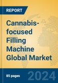 Cannabis-focused Filling Machine Global Market Insights 2024, Analysis and Forecast to 2029, by Manufacturers, Regions, Technology, Application- Product Image