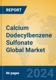 Calcium Dodecylbenzene Sulfonate Global Market Insights 2024, Analysis and Forecast to 2029, by Manufacturers, Regions, Technology, Application- Product Image