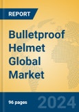 Bulletproof Helmet Global Market Insights 2024, Analysis and Forecast to 2029, by Manufacturers, Regions, Technology, Application, and Product Type- Product Image