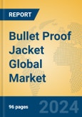 Bullet Proof Jacket Global Market Insights 2024, Analysis and Forecast to 2029, by Manufacturers, Regions, Technology, Application, and Product Type- Product Image