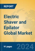 Electric Shaver and Epilator Global Market Insights 2024, Analysis and Forecast to 2029, by Manufacturers, Regions, Technology, Application, Product Type- Product Image