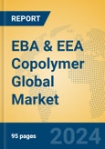 EBA & EEA Copolymer Global Market Insights 2024, Analysis and Forecast to 2029, by Manufacturers, Regions, Technology, Application- Product Image