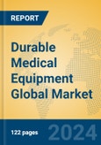 Durable Medical Equipment Global Market Insights 2024, Analysis and Forecast to 2029, by Manufacturers, Regions, Technology, Product Type- Product Image