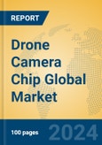 Drone Camera Chip Global Market Insights 2024, Analysis and Forecast to 2029, by Manufacturers, Regions, Technology, Application- Product Image