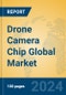 Drone Camera Chip Global Market Insights 2024, Analysis and Forecast to 2029, by Manufacturers, Regions, Technology, Application - Product Thumbnail Image