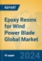 Epoxy Resins for Wind Power Blade Global Market Insights 2024, Analysis and Forecast to 2029, by Manufacturers, Regions, Technology, Application - Product Thumbnail Image
