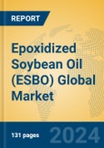 Epoxidized Soybean Oil (ESBO) Global Market Insights 2024, Analysis and Forecast to 2029, by Manufacturers, Regions, Technology, Application- Product Image