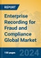 Enterprise Recording for Fraud and Compliance Global Market Insights 2024, Analysis and Forecast to 2029, by Market Participants, Regions, Technology, Product Type - Product Thumbnail Image