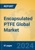 Encapsulated PTFE Global Market Insights 2024, Analysis and Forecast to 2029, by Manufacturers, Regions, Technology, Application- Product Image
