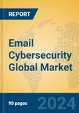 Email Cybersecurity Global Market Insights 2024, Analysis and Forecast to 2029, by Market Participants, Regions, Technology, Application- Product Image