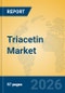 Triacetin Market Insights, Analysis and Forecast 2026-2031 - Product Thumbnail Image