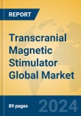 Transcranial Magnetic Stimulator Global Market Insights 2024, Analysis and Forecast to 2029, by Manufacturers, Regions, Technology, Application- Product Image