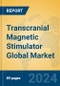 Transcranial Magnetic Stimulator Global Market Insights 2024, Analysis and Forecast to 2029, by Manufacturers, Regions, Technology, Application - Product Thumbnail Image