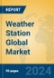 Weather Station Global Market Insights 2024, Analysis and Forecast to 2029, by Manufacturers, Regions, Technology, Application, Product Type - Product Image