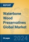 Waterbone Wood Preservatives Global Market Insights 2024, Analysis and Forecast to 2029, by Manufacturers, Regions, Technology, Application, Product Type - Product Thumbnail Image