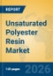 Unsaturated Polyester Resin Market Insights, Analysis and Forecast 2026-2031 - Product Image