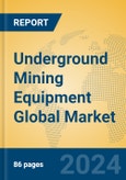 Underground Mining Equipment Global Market Insights 2024, Analysis and Forecast to 2029, by Manufacturers, Regions, Technology, Application, Product Type- Product Image