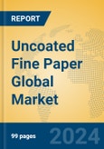 Uncoated Fine Paper Global Market Insights 2024, Analysis and Forecast to 2029, by Manufacturers, Regions, Technology, Application- Product Image