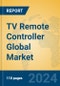 TV Remote Controller Global Market Insights 2024, Analysis and Forecast to 2029, by Manufacturers, Regions, Technology, Product Type - Product Thumbnail Image